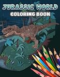  Jurassic World Coloring Book: A Cool Coloring Book With Many Illustrations Of Jurassic World For Fans of All Ages To Relax And Relieve Stress.
