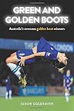 boots australia tasmania  Green and Golden Boots: Australia\'s overseas golden boot winners