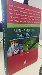 Meio Ambiente No Seculo 21 - 21 Especialistas Falam Da Questao Ambient