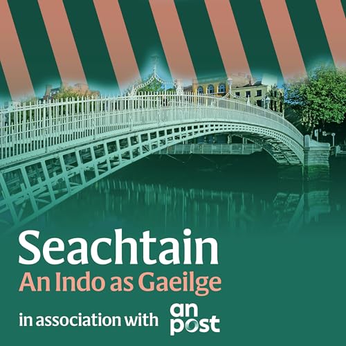 Gaeilge Bhaile Átha Cliath (cuid a dó): What was the Irish dialect of Dublin like? cover art