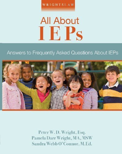 Wrightslaw: All About IEPs 1st edition by Peter W. D. Wright and Pamela Darr Wright, Sandra Webb O'Con (2010) Perfect Paperback