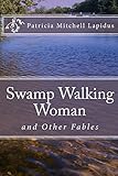 Swamp Walking Woman: A Tall Woman Tale