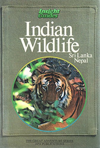 Indian Wildlife: Sri Lanka, Nepal (Insight Guides The Great Adventure Series)