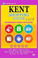 Kent Shopping Guide 2018: Best Rated Stores in Kent, England - Stores Recommended for Visitors, 171872151X Book Cover
