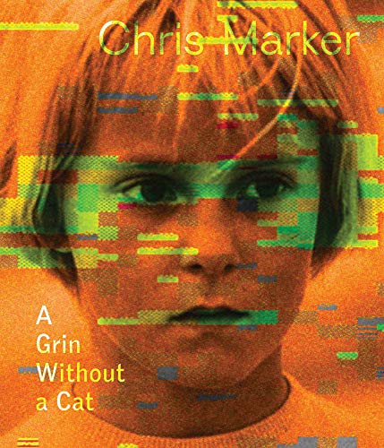 Chris Marker: A Grin Without a Cat (Whitechapel Art Gallery, London: Exhibition Catalogues)