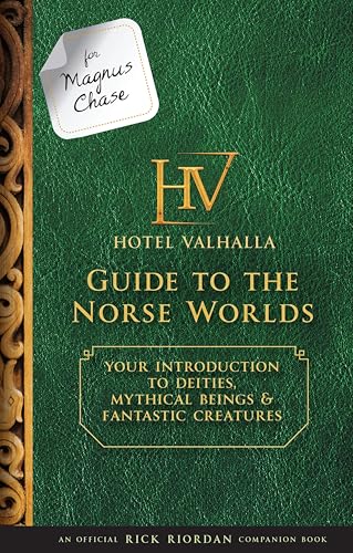 For Magnus Chase: Hotel Valhalla Guide to the Norse Worlds: Your Introduction to Deities, Mythical Beings, & Fantastic Creatures (Magnus Chase and the Gods of Asgard)
