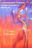 Contemporary Textures : Multidimensionality in Nigerian Art 1892627019 Book Cover