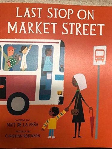 Last Stop on Market Street: Matt De La Pena, Christian Robinson ...