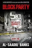 Block Party 5k1 (Volume 1): Diplomatic Immunity (Block Party series)