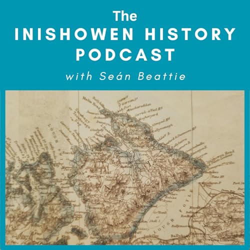 The Inishowen History Podcast with Se&aacute;n Beattie cover art