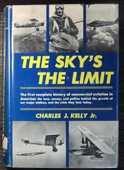 Hardcover The sky's the limit,: The history of the airlines Book