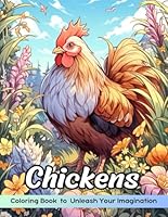Chickens Coloring Book: Chickens Coloring Page, Feathery Farmyard Fun for Creative Coloring B0D8G3S55L Book Cover