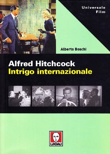 Alfred Hitchcock. Intrigo internazionale