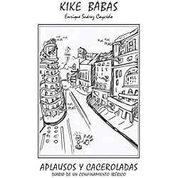 Cacerolas Iber Aplausos y caceroladas: Diario de un confinamiento ibérico (Colección de calle y beso)