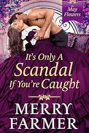 It's Only a Scandal if You're Caught (The May Flowers Book 2)