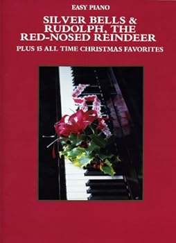 Silver Bells & Rudolph, The Red-Nosed Reindeer Plus 15 All Time Christmas Favorites - Easy Piano