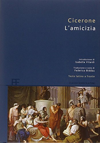 L'amicizia. Testo latino a fronte L'amicizia. Testo latino a fronte