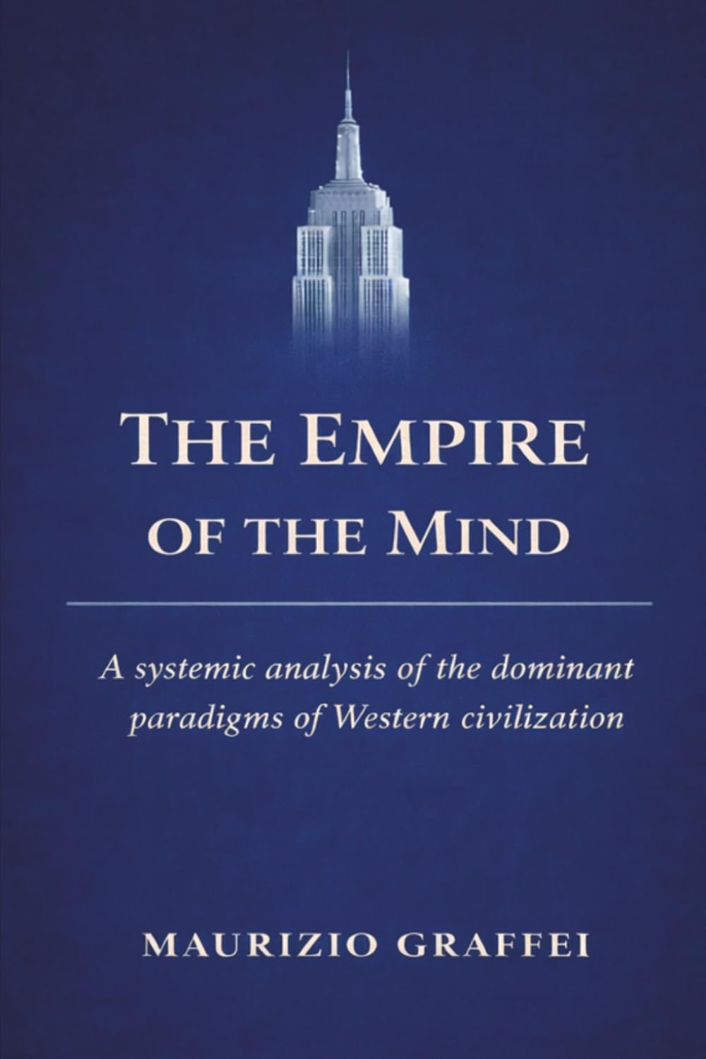 The Empire of the Mind: Systemic analysis of the dominant paradigms of Western civilization (1778–present)