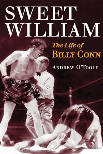 Sweet William: The Life of Billy Conn (Sport and Society)