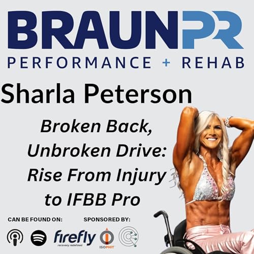 Sharla Peterson: Broken Back, Unbroken Drive: Rise From Injury to IFBB Pro Podcast Por  arte de portada