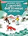 I Racconti Dell'inverno. Avventure Nella Natura Di Ragazzi, Alberi E Animali - 3