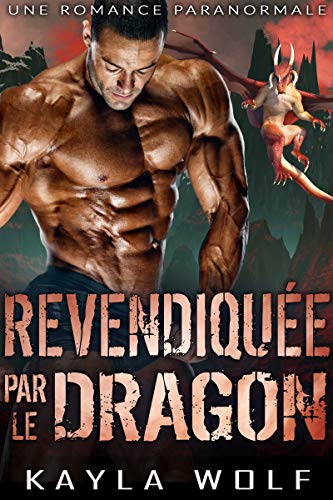 Télécharger Revendiquée par le Dragon: Une Romance Paranormale (Les Dragons de Dragon Valley t. 1) Gratuit