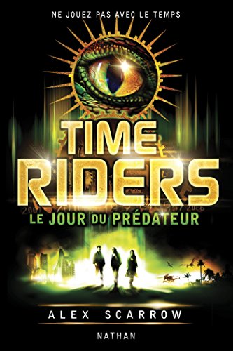 Télécharger Time Riders - Tome 2 (La Bonne Education) livre En ligne