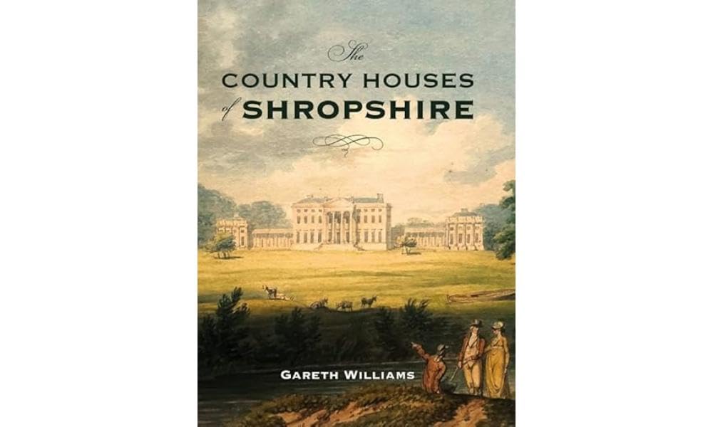 The Country Houses of Shropshire by Gareth Williams - 9781783275397