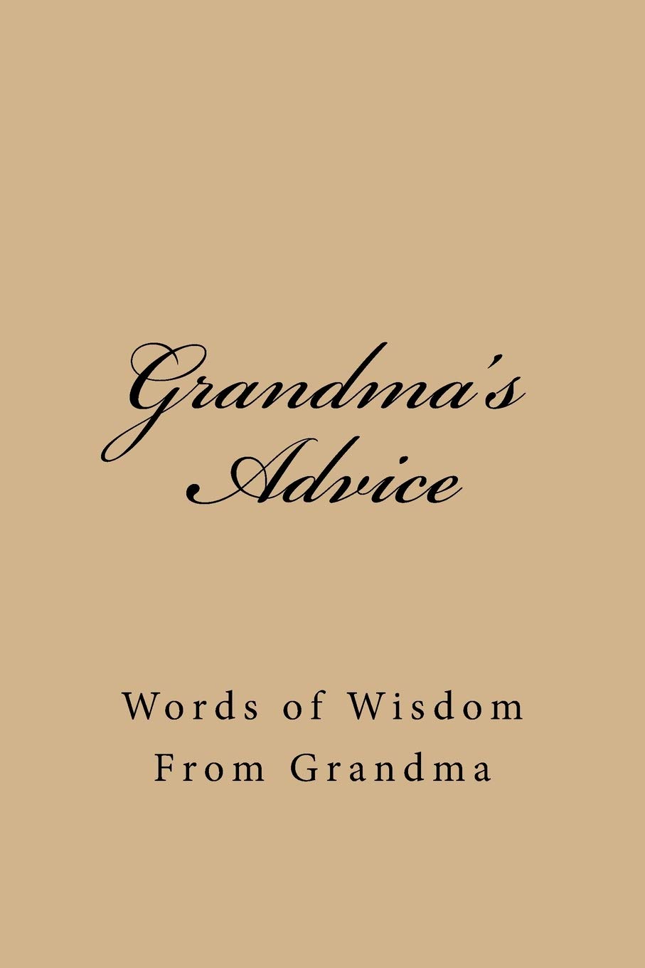 Grandma's Advice: Words of Wisdom From Grandma
