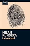 milan kundera libro la insoportable levedad del ser  La identidad (MAXI)