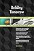 Produktbild Building Tomorrow All-Inclusive Self-Assessment - More than 700 Success Criteria, Instant Visual Insights, Comprehensive Spreadsheet Dashboard, Auto-Prioritized for Quick Results