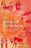 The Book of Birthdays: Discover the secret meaning of your birthdate