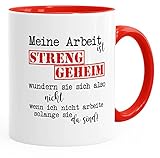 MoonWorks Kaffee-Tasse Meine arbeit ist streng geheim... Tasse mit Innenfarbe rot unisize