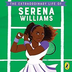 Couverture de The Extraordinary Life of Serena Williams