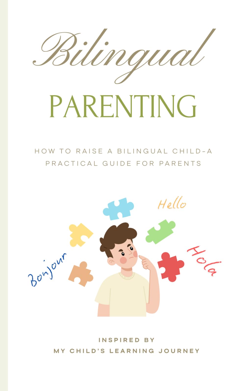 Parenting: Bilingual Parenting - A practical Guide How to Raise a Bilingual Child
