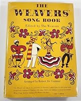 The Weavers' Song Book. Edited by the Weavers. Arranged for piano and guitar by R. de Cormier B0000CUZ6W Book Cover