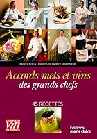 Accords mets et vins des grands chefs : 45 recettes 2848317329 Book Cover