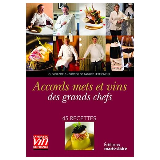 Accords mets et vins des grands chefs : 45 recettes