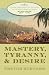 Mastery, Tyranny, and Desire: Thomas Thistlewood and His Slaves in the Anglo-Jamaican World