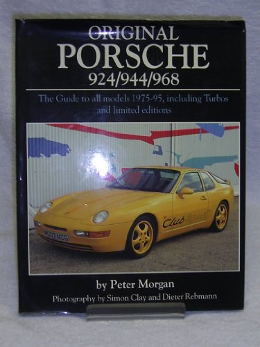 Original Porsche 924/944/968: The Guide to All