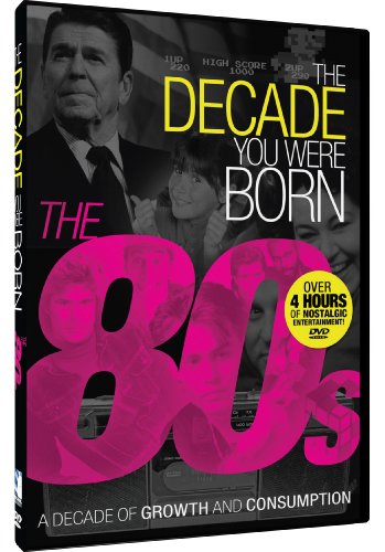 The Decade You Were Born: 1980s