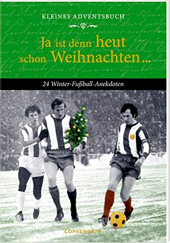 Télécharger Kleines Adventsbuch - Ja ist denn heut schon Weihnachten ...: 24 Winter-Fußball-Anekdoten livre En ligne