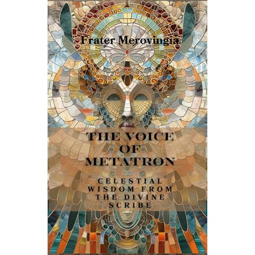 The Voice of Metatron by Frater Merovingia episode artwork