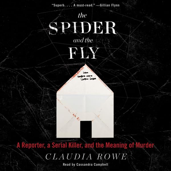 The Spider and the Fly: A Reporter, a Serial Killer, and the Meaning of Murder