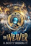 The Weaver (Old Blood Saga Book 1)