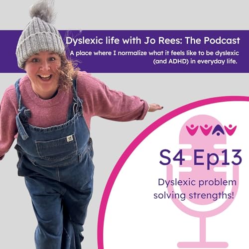 S4 E13 - dyslexic problem solving strengths
