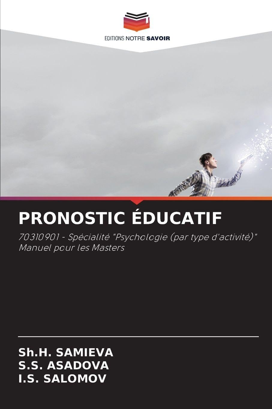 Pronostic Éducatif: 70310901 - Spécialité "Psychologie (par type d'activité)" Manuel pour les Masters