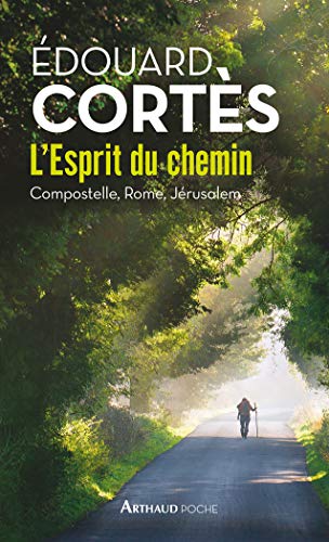 L'Esprit du chemin : Compostelle, Rome, Jérusalem Livre PDF Gratuit