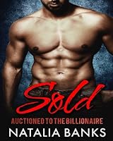 SOLD: Auctioned to the Billionaire (Steele Series Book 1) 1544051980 Book Cover