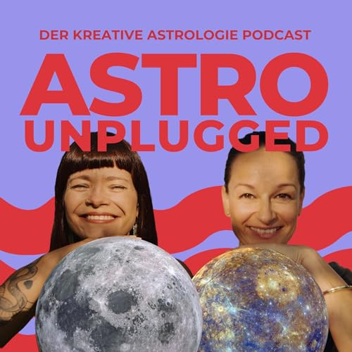 ASTRO UNPLUGGED Podcast Por Karina Schönberger und Klaudia Strauch arte de portada